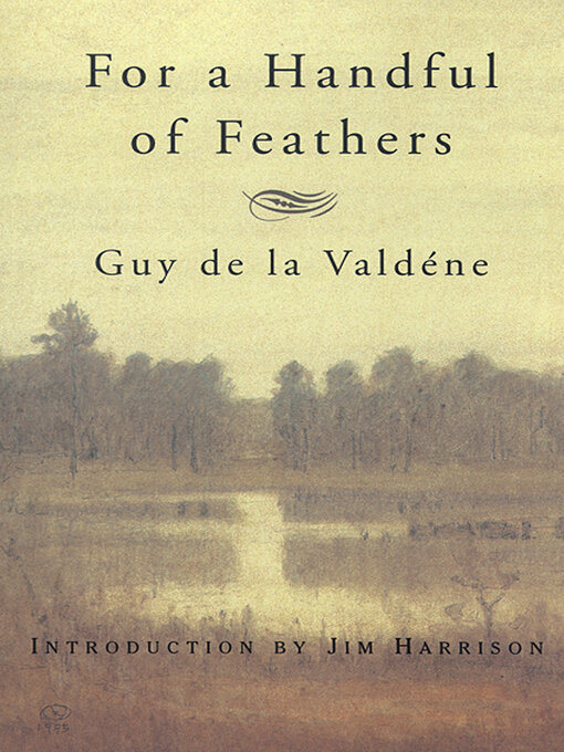 Title details for For a Handful of Feathers by Jim Harrison - Available